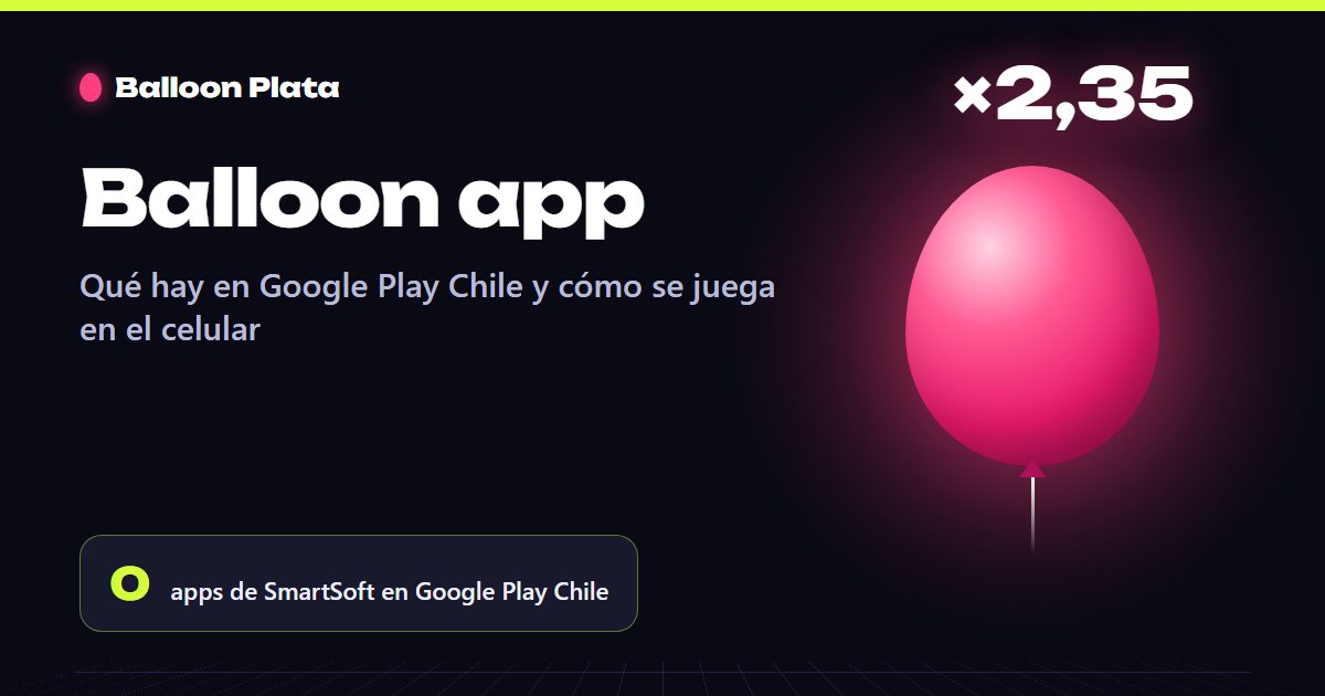Balloon App: retiro de dinero explicado fácil para jugadores de Chile